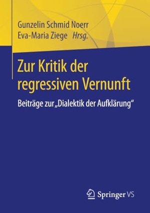 Ziege, Eva-Maria / Gunzelin Schmid Noerr (Hrsg.). Zur Kritik der regressiven Vernunft - Beiträge zur "Dialektik der Aufklärung". Springer Fachmedien Wiesbaden, 2019.