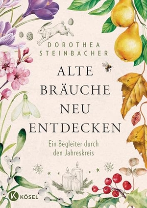 Steinbacher, Dorothea. Alte Bräuche neu entdecken - Ein Begleiter durch den Jahreskreis. Kösel-Verlag, 2026.