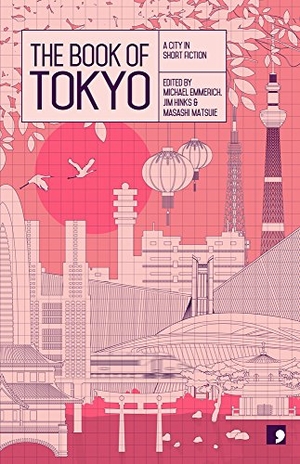 Yoshimoto, Banana / Furukawa, Hideo et al. The Book of Tokyo - A City in Short Fiction. Comma Press, 2015.