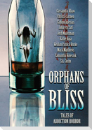 Orphans of Bliss: Tales of Addiction Horror