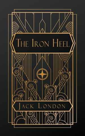 London, Jack. The Iron Heel. NATAL PUBLISHING, LLC, 2024.