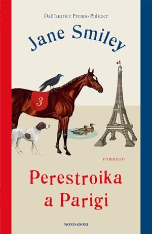 Smiley, Jane. Perestroika a Parigi. Mondadori, 2025.
