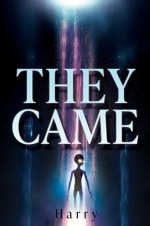 Harry. They Came. Xulon Press, 2023.