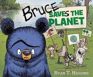Higgins, Ryan T.. Bruce Saves the Planet - A Disney Planet Possible Book. Hyperion, 2025.