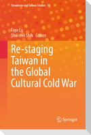 Re-staging Taiwan in the Global Cultural Cold War