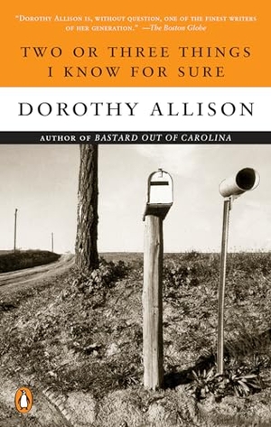 Allison, Dorothy. Two or Three Things I Know for Sure. Penguin Publishing Group, 1996.