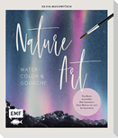 Nature Art: Watercolor und Gouache