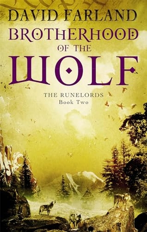 Farland, David. Brotherhood Of The Wolf - Book 2 of the Runelords. Little, Brown Book Group, 2007.