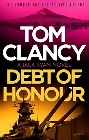 Clancy, Tom. Debt of Honor. Little, Brown Book Group, 2023.