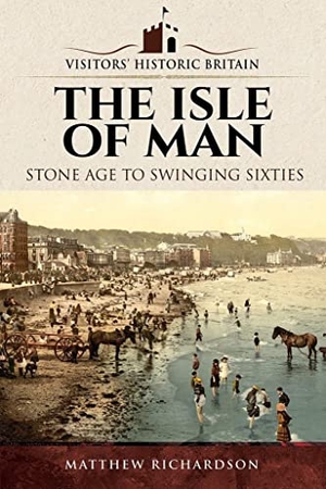 Richardson, Matthew. Visitors' Historic Britain: The Isle of Man - Stone Age to Swinging Sixties. Pen & Sword Books Ltd, 2020.