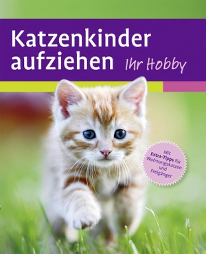 Evans, Mark. Katzenkinder aufziehen - Ein praktischer Ratgeber für das erste Lebensjahr. Ulmer Eugen Verlag, 2010.