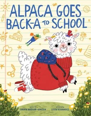 Bardhan-Quallen, Sudipta. Alpaca Goes Back-a to School - A Picture Book. Abrams, 2025.