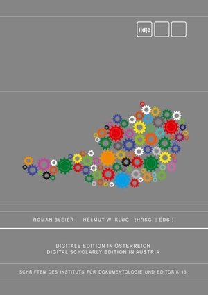 Bleier, Roman / Helmut W. Klug (Hrsg.). Digitale Edition in Österreich. Digital Scholarly Edition in Austria.. Books on Demand, 2023.