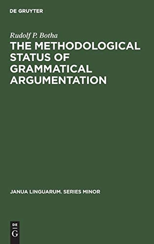 Botha, Rudolf P.. The Methodological Status of Grammatical Argumentation. De Gruyter Mouton, 1970.