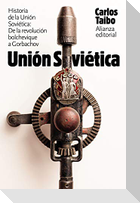 Historia de la Unión Soviética : de la revolución bolchevique a Gorbachov