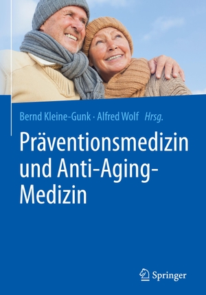 Wolf, Alfred / Bernd Kleine-Gunk (Hrsg.). Präventionsmedizin und Anti-Aging-Medizin. Springer Berlin Heidelberg, 2022.