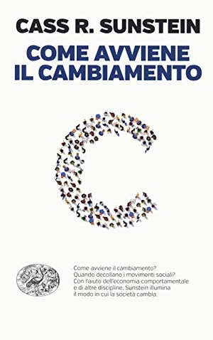 Sunstein, Cass R.. Come avviene il cambiamento. Einaudi, 2021.