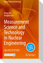 Measurement Science and Technology in Nuclear Engineering