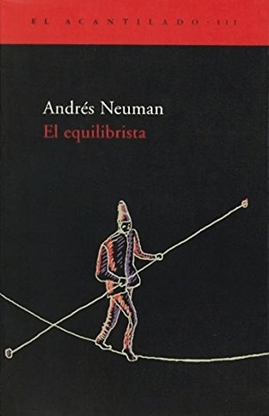Neuman, Andrés. El equilibrista : aforismos y microensayos. Acantilado, 2005.