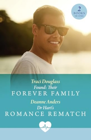 Anders, Deanne / Traci Douglass. FOUND THEIR FOREVER FAMILY PB - Found: Their Forever Family (Us Search and Rescue) / Dr Hart's Romance Rematch (Sunshine State Surgeons). HarperCollins Publishers, 2026.