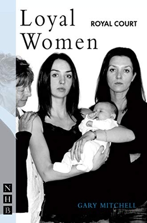Mitchell, Gary. Loyal Women. Theatre Communications Group, 2004.