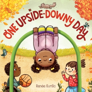 Kurilla, Renée. One Upside-Downy Day - A Picture Book about Big Feelings. Harry N. Abrams, 2023.