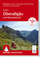 ROTHER Wanderführer Allgäu: Oberallgäu und Kleinwalsertal. 50 Touren rund um Immenstadt, Bad Hindelang, Sonthofen und Oberstdorf.