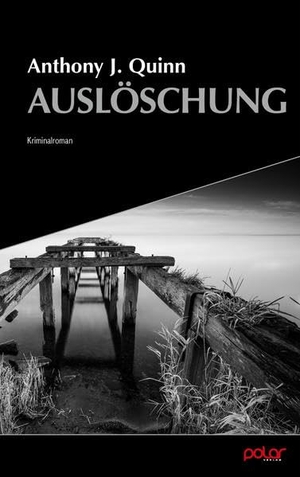 Quinn, Anthony J.. Auslöschung. Polar Verlag e.K., 2021.