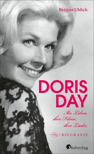 Uhlich, Bettina. Doris Day. Ihr Leben, ihre Filme, ihre Lieder - Biografie. 100 Jahre Doris Day. Südverlag, 2021.