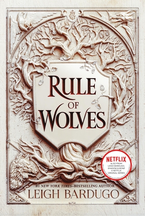 Bardugo, Leigh. Rule of Wolves. Macmillan USA, 2021.