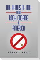 The Perils of One from Rock Cocaine in America