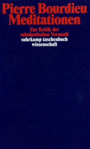 Bourdieu, Pierre. Meditationen - Zur Kritik der scholastischen Vernunft. Suhrkamp Verlag, 2010.