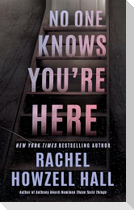 No One Knows You're Here
