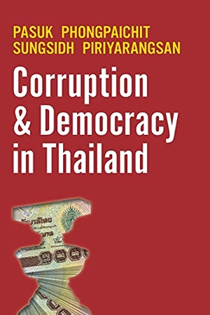 Phongpaichit, Pasuk / Sungsidh Piriyarangsan. Corruption and Democracy in Thailand. University of Washington Press, 1998.