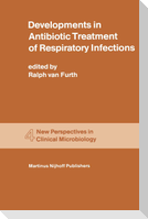 Developments in Antibiotic Treatment of Respiratory Infections: Proceedings of the Round Table Conference on Developments in Antibiotic Treatment of R