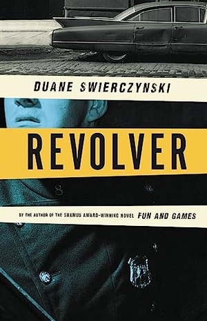 Swierczynski, Duane. Revolver. Little Brown and Company, 2016.