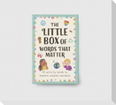 The Little Box of Words That Matter