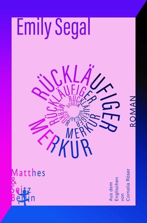 Segal, Emily. Rückläufiger Merkur. Matthes & Seitz Verlag, 2022.