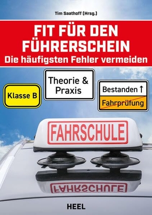Saathoff, Tim (Hrsg.). Fit für den Führerschein - Die häufigsten Fehler in der Fahrprüfung vermeiden. Heel Verlag GmbH, 2026.