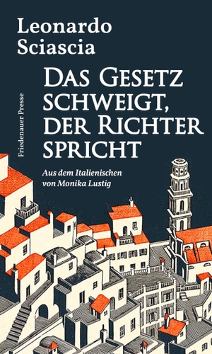 Sciascia, Leonardo. Das Gesetz schweigt, der Richter spricht. Friedenauer Presse, 2026.