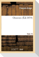 Oeuvres. Tome 15