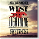 West Like Lightning: The Brief, Legendary Ride of the Pony Express