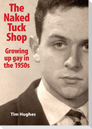 The Naked Tuck Shop - Growing up gay in the 1950s