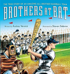 Vernick, Audrey. Brothers at Bat - The True Story of an Amazing All-Brother Baseball Team. HarperCollins, 2024.