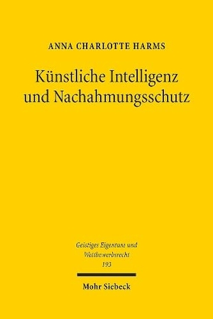 Harms, Anna Charlotte. Künstliche Intelligenz und Nachahmungsschutz. Mohr Siebeck GmbH & Co. K, 2024.