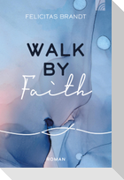 Walk by FAITH