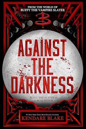 Blake, Kendare. Against the Darkness. Hyperion, 2024.