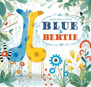 Litten, Kristyna. Blue and Bertie. Simon & Schuster UK Ltd, 2015.