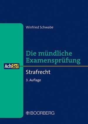 Schwabe, Winfried. Strafrecht - Die mündliche Examensprüfung. Boorberg, R. Verlag, 2026.