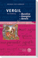 Vergil: Bucolica - Georgica - Aeneis